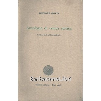 Saitta Armando, Antologia di critica storica, vol. I e II, Laterza, 1958