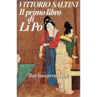 Saltini Vittorio, Il primo libro di Li Po, Club del Libro, 1981