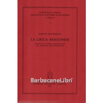 Santagata Marco, La lirica aragonese, Antenore, 1979