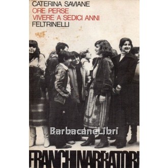 Saviane Caterina, Ore perse. Vivere a sedici anni, Feltrinelli, 1978