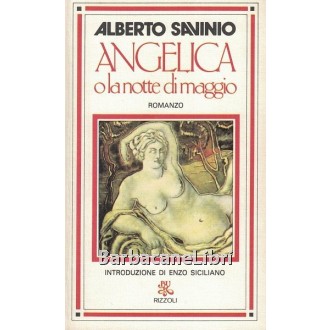Savinio Alberto, Angelica o la notte di maggio, Rizzoli, 1979