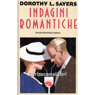 Sayers Dorothy L., Indagini romantiche, Mondadori, 1993