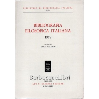 Scalabrin Carlo (a cura di), Bibliografia filosofica italiana 1978, Olschki, 1981