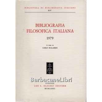 Scalabrin Carlo (a cura di), Bibliografia filosofica italiana 1979, Olschki, 1981