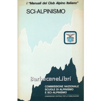 Commissione Nazionale Scuole di alpinismo e sci-alpinismo (a cura di), Sci-alpinismo, CAI Club Alpino Italiano, 1992