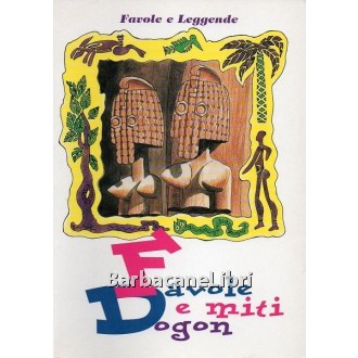 Scicchittano Pasqualina, Togo Vincent (a cura di), Favole e miti Dogon, Campomarzo, 1997