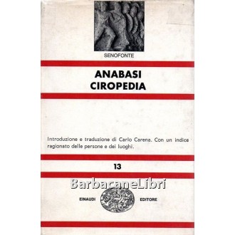 Senofonte, Anabasi. Ciropedia, Einaudi, 1962