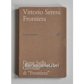 Sereni Vittorio, Isella Dante, Frontiera (1935-1940). Giornale di Frontiera, Archinto, 1980