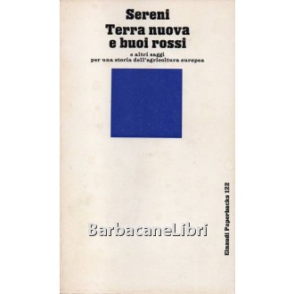Sereni Emilio, Terra nuova e buoi rossi, Einaudi, 1981