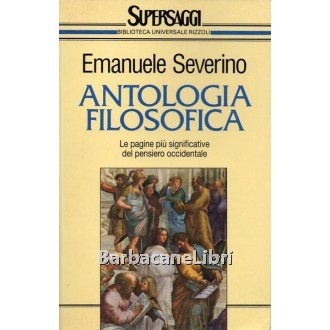 Severino Emanuele, Antologia filosofica, Rizzoli, 1995