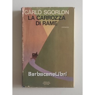 Sgorlon Carlo, La carrozza di rame, Mondadori, 1979