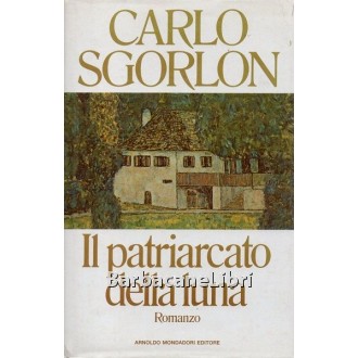 Sgorlon Carlo, Il patriarcato della luna, Mondadori, 1991