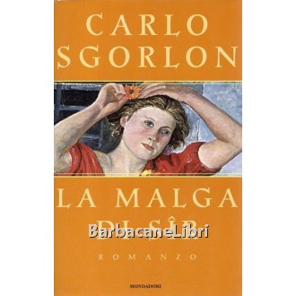 Sgorlon Carlo, La malga di Sir, Mondadori, 1997