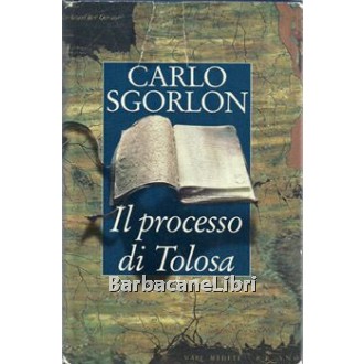Sgorlon Carlo, Il processo di Tolosa, Mondolibri
