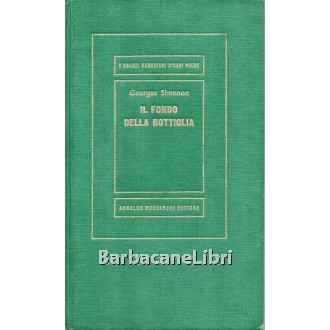 Simenon Georges, Il fondo della bottiglia, Mondadori, 1965