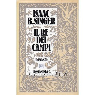 Singer Isaac Bashevis, Il re dei campi, Longanesi, 1990