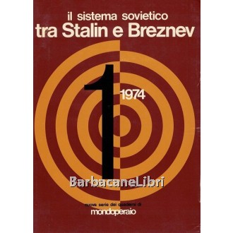 Coen Federico (direttore), Il sistema sovietico tra Stalin e Breznev, Mondoperaio, 1974
