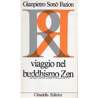 Sono Fazion Gianpietro, Viaggio nel buddhismo Zen, Cittadella, 1990