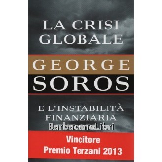 Soros George, La crisi globale, Hoepli, 2012