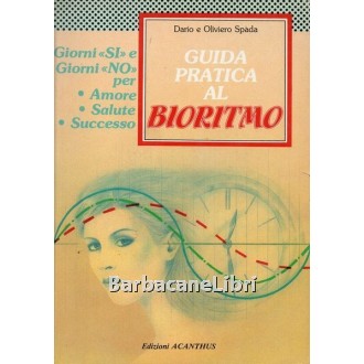 Spada Dario e Oliviero, Guida pratica al bioritmo, Acanthus, 1988