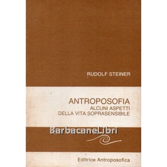 Steiner Rudolf, Antroposofia: alcuni aspetti della vita soprasensibile, Antroposofica, 1983