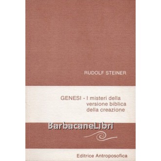 Steiner Rudolf, Genesi. I misteri della versione biblica della creazione, Antroposofica, 1990