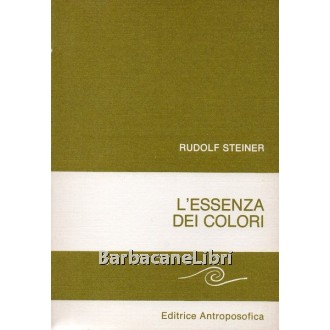 Steiner Rudolf, L'essenza dei colori, Antroposofica, 1982