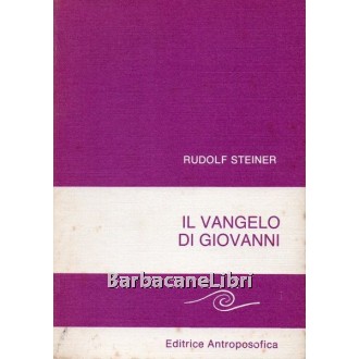 Steiner Rudolf, Il Vangelo di Giovanni, Antroposofica, 1983