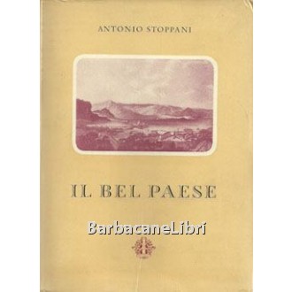Stoppani Antonio, Il Bel Paese, Vallardi, 1948