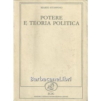 Stoppino Mario, Potere e teoria politica, Edizioni Culturali Internazionali Genova ECIG