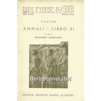 Tacito, Annali. Libro XI, Società Editrice Dante Alighieri, 1960