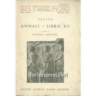 Tacito, Annali. Libro XII, Società Editrice Dante Alighieri, 1960