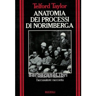 Taylor Telford, Anatomia dei processi di Norimberga, Rizzoli, 1993