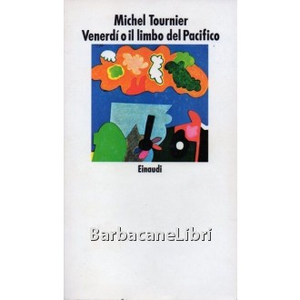 Tournier Michel, Venerdì o il limbo del Pacifico, Einaudi, 1990