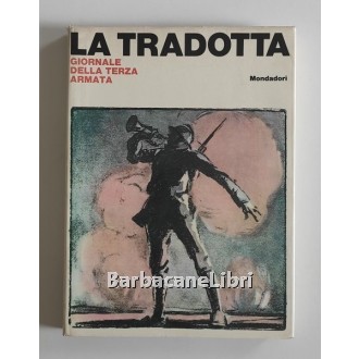 La Tradotta. Giornale della Terza Armata, Mondadori, 1965