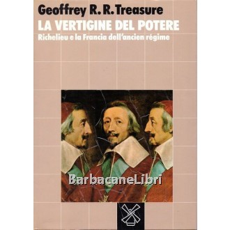 Treasure Geoffrey R. R., La vertigine del potere, Il Mulino, 1986