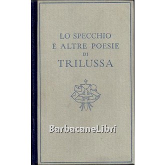 Trilussa, Lo specchio e altre poesie, Mondadori, 1941