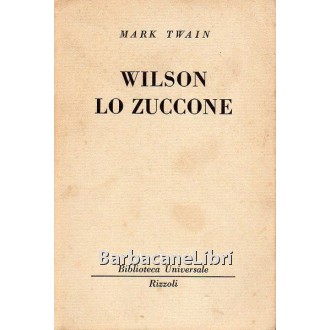 Twain Mark, Wilson lo zuccone, Rizzoli, 1949