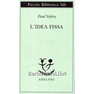 Valery Paul, L'idea fissa, Adelphi, 2008