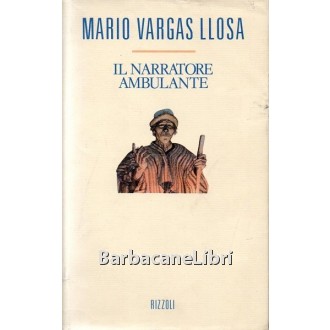 Vargas Llosa Mario, Il narratore ambulante, Rizzoli, 1989