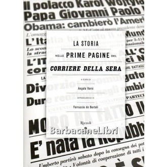 Varni Angelo (a cura di), La storia nelle prime pagine del Corriere della Sera, Rizzoli, 2015
