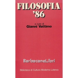 Vattimo Gianni (a cura di), Filosofia '86, Laterza, 1987