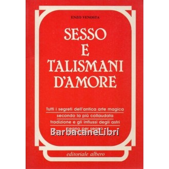 Venosta Enzo, Sesso e talismani d'amore, Editoriale Albero, 1988