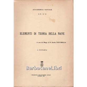 Ventimiglia Emidio, Elementi di teoria della nave, Poligrafico dell'Accademia Navale, 1965