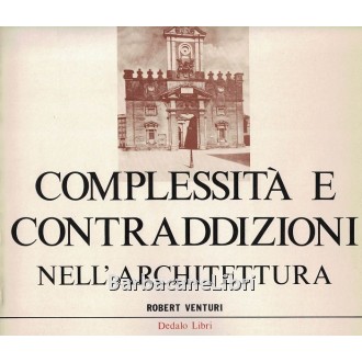 Venturi Robert, Complessità e contraddizioni nell'architettura, Dedalo, 1980