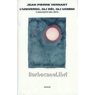 Vernant Jean-Pierre, L'universo, gli dèi, gli uomini, Einaudi, 2000