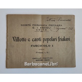 Società Filologica Friulana (a cura di), Villotte e canti popolari friulani, Camillo Montico, s.d. (1920 circa)