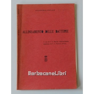 Vinciguerra Marcello (a cura di), Allineamento delle batterie, Poligrafico dell'Accademia Navale, 1970