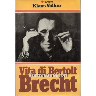 Voler Klaus, Vita di Bertolt Brecht, Euroclub, 1980