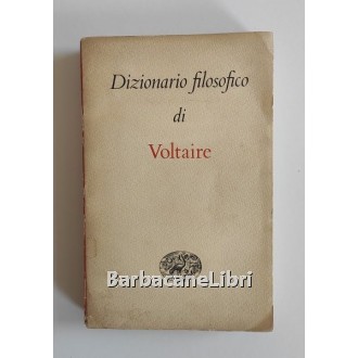 Voltaire, Dizionario filosofico, Einaudi, 1955